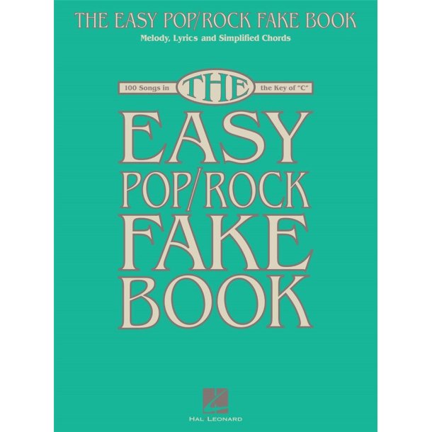 The Easy Pop/Rock Fake Book : Melody, Lyrics & Simplified Chords in the Key of C