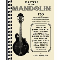 Masters of the Mandolin : 130 of the Greatest Bluegrass and Newgrass Solos