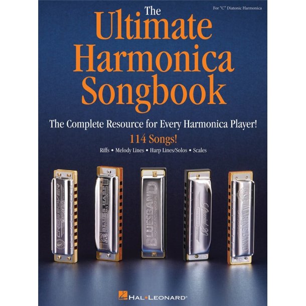 The Ultimate Harmonica Songbook : The Complete Resource for Every Harmonica Player!