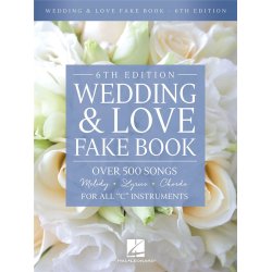 Wedding & Love Fake Book - 6th Edition : Over 500 Songs For All C Instruments