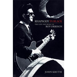 Rhapsody in Black : The Life and Music of Roy Orbison