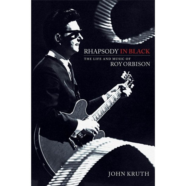 Rhapsody in Black : The Life and Music of Roy Orbison