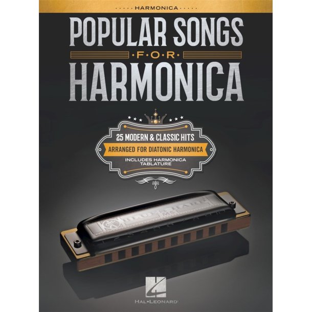 Popular Songs for Harmonica : 25 Modern &amp; Classic Hits Arranged for Diatonic Harmonica