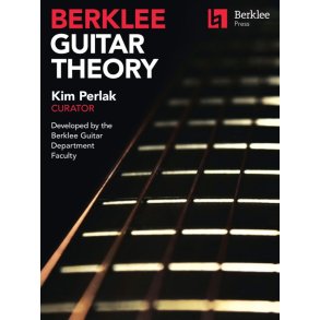 Berklee Guitar Theory : Kim Perlak, Curator Developed by the Berklee Guitar Department Faculty