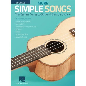 More Simple Songs for Ukulele : The Easiest Tunes to Strum & Sing on Ukulele