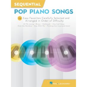 Sequential Pop Piano Songs : 24 Easy Favorites Carefully Selected and Arranged in Order of Difficulty