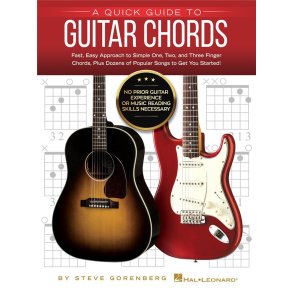 A Quick Guide to Guitar Chords : No Prior Guitar Experience or Music Reading Skills Necessary!