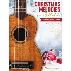 Christmas Melodies for Ukulele : Melody, Tab, Lyrics &amp; Chords