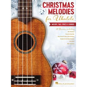 Christmas Melodies for Ukulele : Melody, Tab, Lyrics & Chords