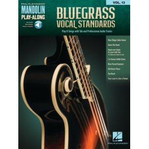 Bluegrass Vocal Standards : Mandolin Play-Along Volume 13 Play 8 Songs with Tab & Professional Audio Tracks