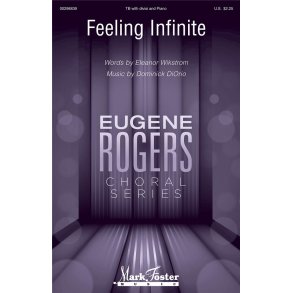 Feeling Infinite : Eugene Rogers Choral Series