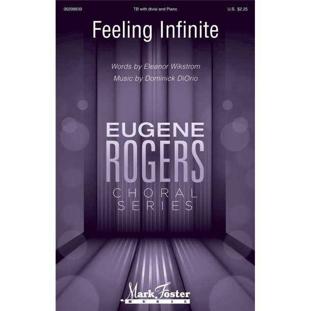Feeling Infinite : Eugene Rogers Choral Series