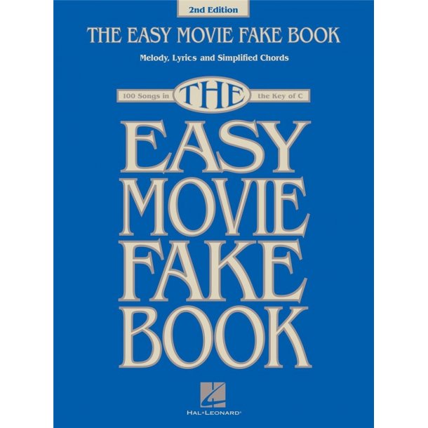 The Easy Movie Fake Book - 2nd Edition : 100 Songs in the Key of C