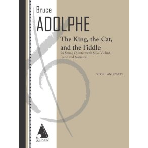 The King, the Cat, and the Fiddle : for Solo Violin, String Quintet, Piano, and Narrator