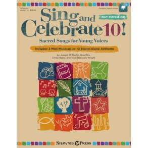 Sing and Celebrate 10! Sacred Songs for Young Vcs : Book/Online Media (Online teaching resources and reproducible pages)