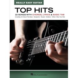 Top Hits - Really Easy Guitar : 22 Songs with Chords, Lyrics & Basic Tab
