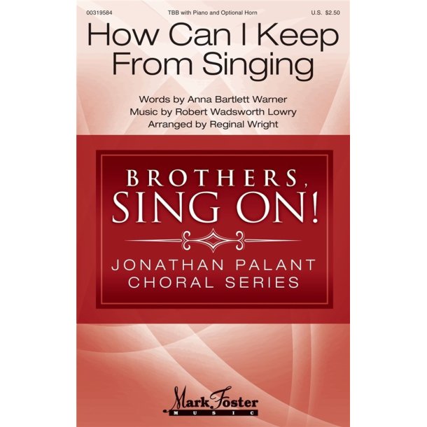 How Can I Keep from Singing : Jonathan Palant Choral Series