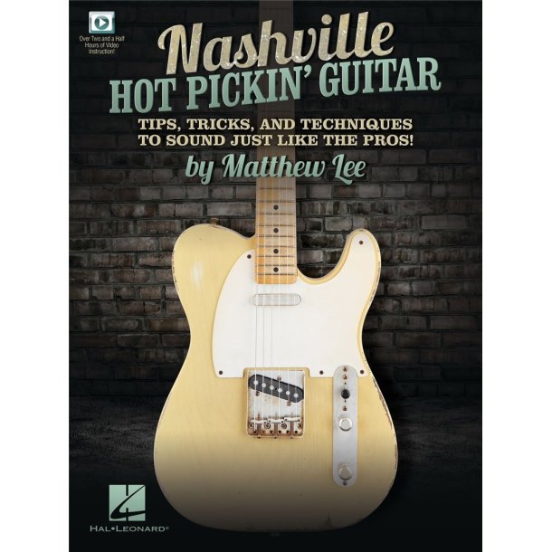 Nashville Hot Pickin' Guitar : Tips, Tricks and Techniques to Sound Just Like the Pros!