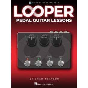 Looper Pedal Guitar Lessons : Book with Video Lessons Included
