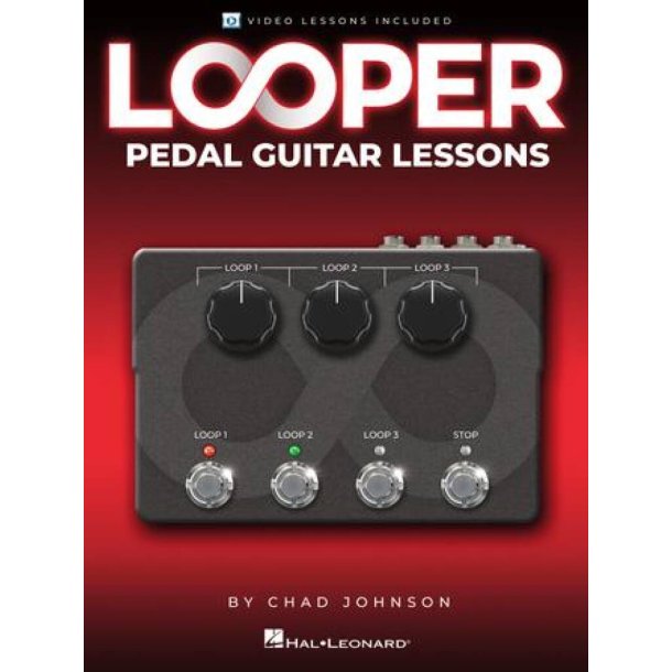 Looper Pedal Guitar Lessons : Book with Video Lessons Included