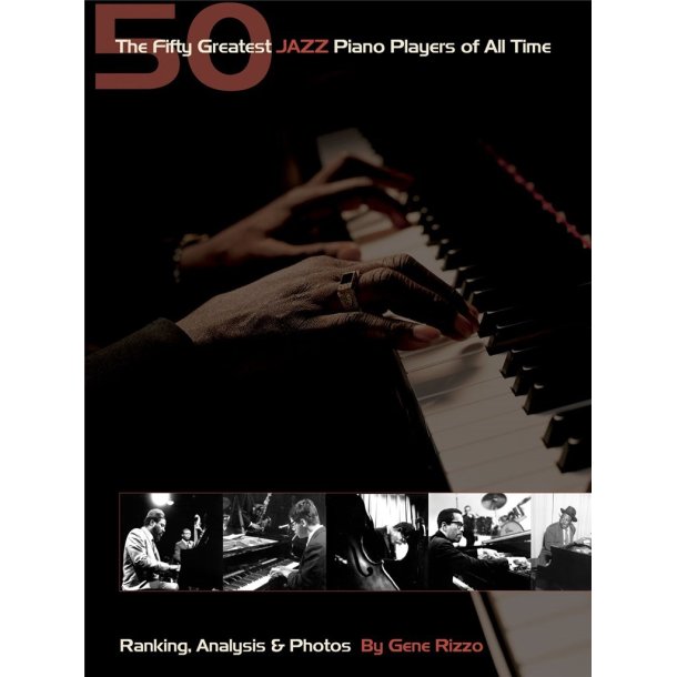 The Fifty Greatest Jazz Piano Players Of All-Time
