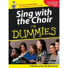 Sing With the Choir For Dummies : Dummies Collections