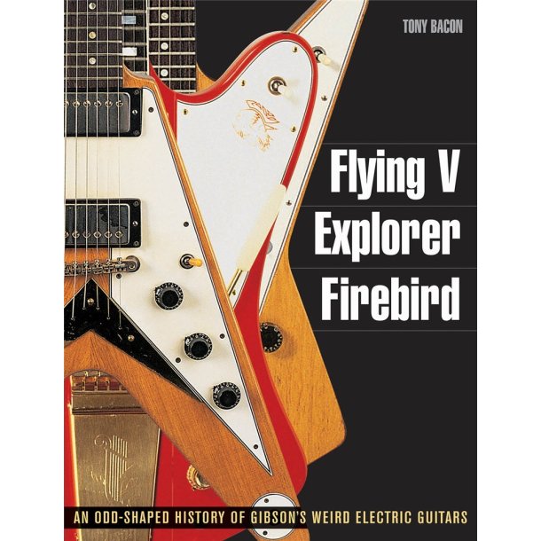 Flying V, Explorer, Firebird