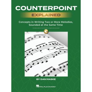 Counterpoint Explained : Concepts in Writing Two or More Melodies, Sounded at the Same Time