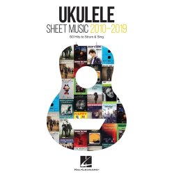 Ukulele Sheet Music 2010-2019 : 60 Hits to Strum &amp; Sing