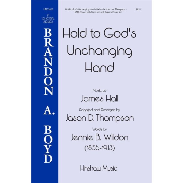 Hold to God's Unchanging Hands : SATB