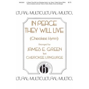 In Peace They Will Live (A Cherokee Hymn) : SSAA solo or descant