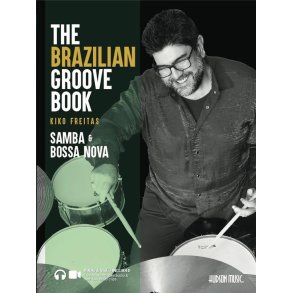 The Brazilian Groove Book : Samba & Bossa Nova