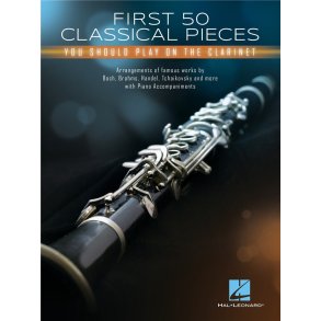 First 50 Classical Pieces You Should Play : on the Clarinet