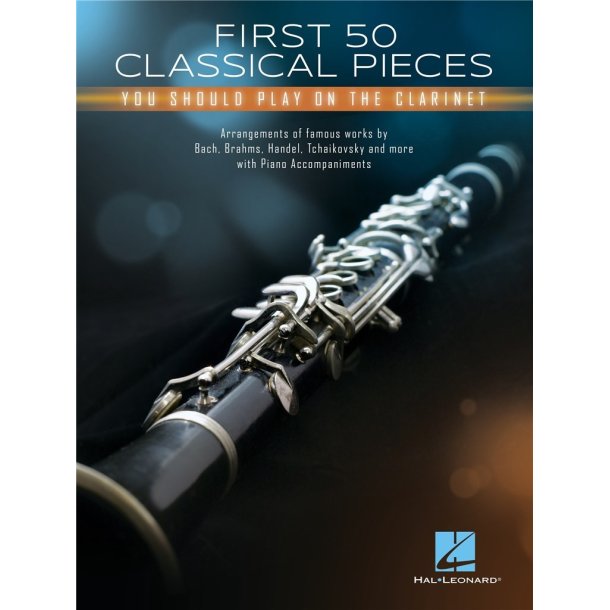 First 50 Classical Pieces You Should Play : on the Clarinet