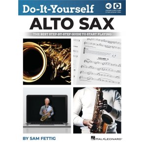 Do-It-Yourself Alto Sax : The Best Step-by-Step Guide to Start Playing