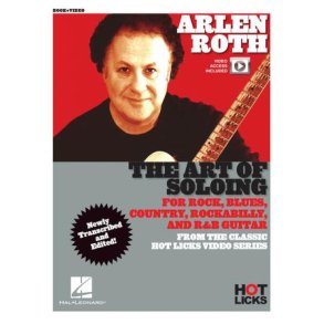 Arlen Roth - The Art of Soloing : Instructional Book with Online Video Lessons from the Classic Hot Licks Video Series