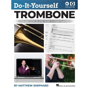 Do-It-Yourself Trombone : The Best Step-by-Step Guide to Start Playing