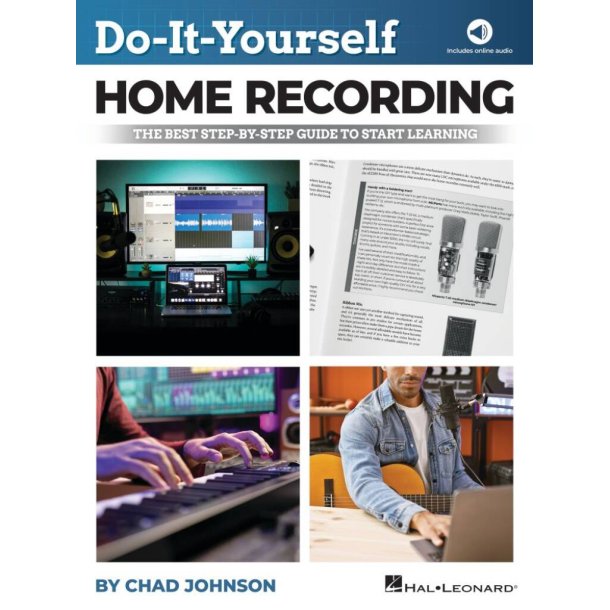 Do-It-Yourself Home Recording : The Best Step-by-Step Guide to Start Learning