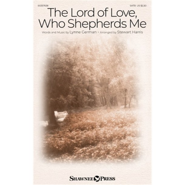 The Lord of Love, Who Shepherds Me