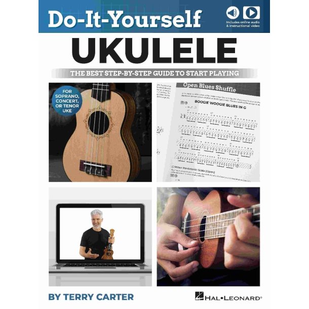 Do-It-Yourself Ukulele : The Best Step-by-Step Guide to Start Playing for Soprano, Concert, or Tenor Ukulele