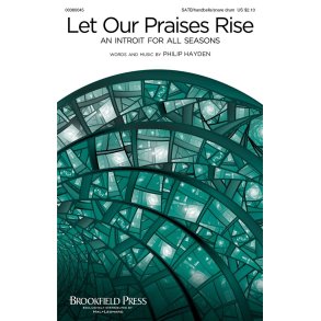 Let Our Praises Rise An Introit for All Seasons