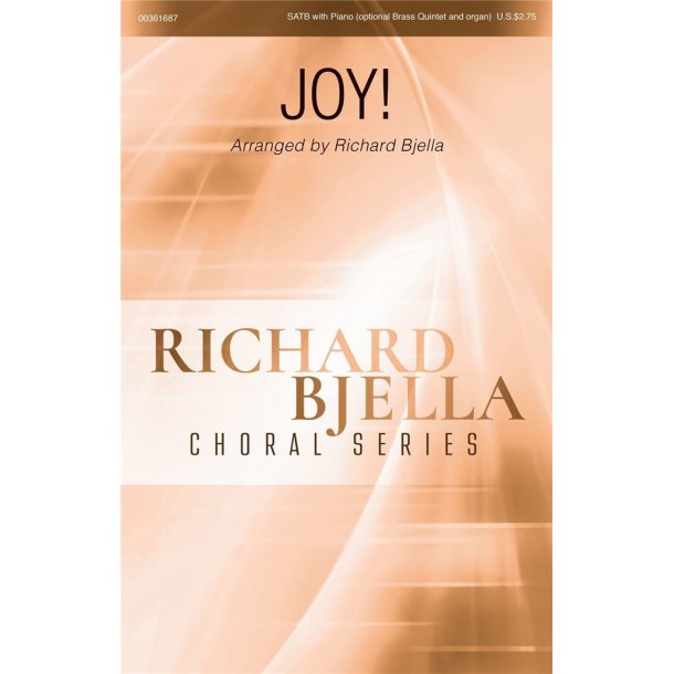 Joy! : Richard Bjella Choral Series