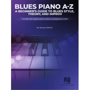 Blues A-Z : A Beginner's Guide to Blues Style, Theory, and Improv