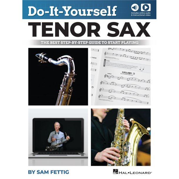 Do-It-Yourself Tenor Sax : The Best Step-by-Step Guide to Start Playing
