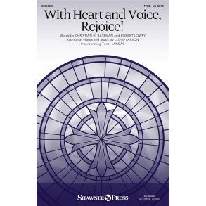 With Heart and Voice, Rejoice!