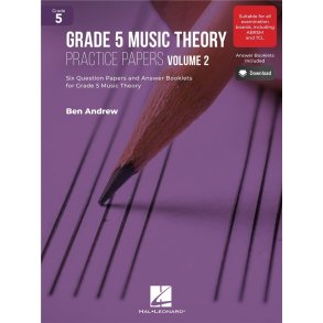 Grade 5 Music Theory Practice Papers: Volume 2 : Six Question Papers and Answer Booklets for Grade 5 Music Theory