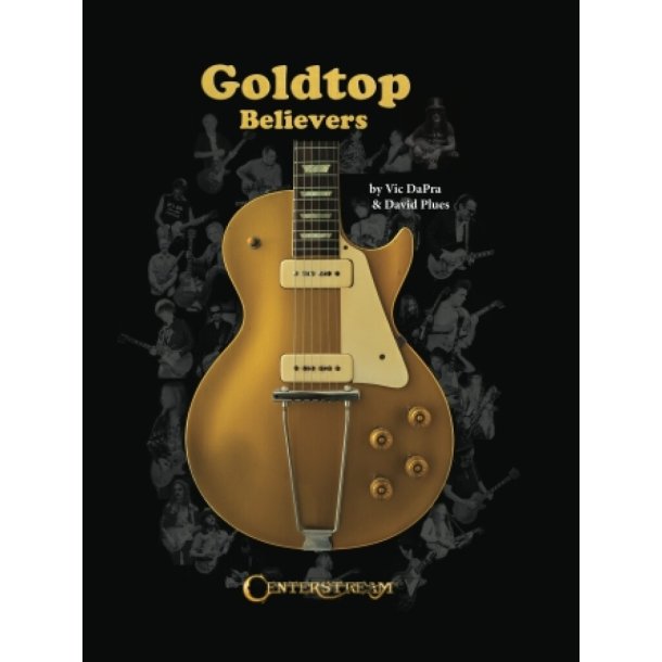 Goldtop Believers : The Les Paul Golden Years