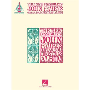 The New Possibility : John Fahey's Guitar Soli Christmas Album