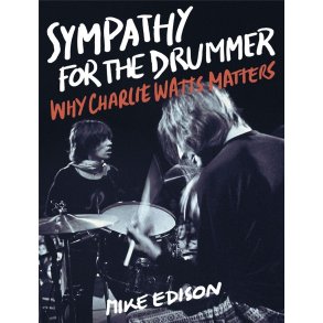 Sympathy for the Drummer : Why Charlie Watts Matters