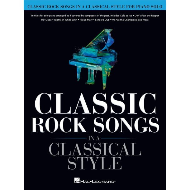 Classic Rock Songs in a Classical Style : for Piano Solo
